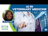 AI in Veterinary Medicine | Dr. Kelly Diehl