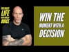 WIN The Moment With A Decision | The Sales Life
