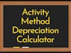 Activity Method Depreciation Calculator