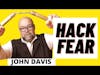 AWAKEN YOUR SPIRIT with JOHN DAVIS (HACKING FEAR)