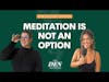 Meditation is Not an Option