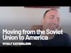 Moving from the Soviet Union to America | Podcast Clips