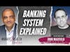 Banking System Explained - John Maxfield