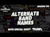 Ep 196: Alternate Band Names ft. Trawl
