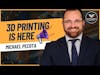 Is 3D Printing Here for Good with Michael Pecota