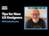 Great Tips for New UX Designers with Craig Menzies
