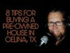 8 TipsFor Buying Pre-owned Homes In Celina, Texas