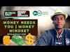 MONEY NEEDS YOU | Money Mindset Motivation on Money March