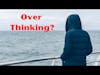 Overthinking? Is that the only type of faulty thinking?