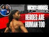 Heroes Are Human Too | Nicky And Moose The Podcast (Episode 44)