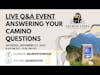 LIVE Q&A: ANSWERING YOUR CAMINO QUESTIONS | CAMINO 101