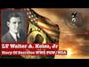 LT Walter A. Kelso, Jr || WW2 POW/MIA || Stories of Sacrifice Podcast