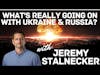 Dead Men Walking Podcast: Jeremy Stalnecker: What's really going on with the Russia/Ukraine War