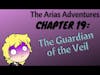 The Arias Adventures, Chapter 19: The Guardian of the Veil