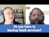 Do I have backup SaaS services like Microsoft 365?