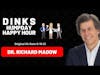 DINKS Humpday Happy Hour Ep. 84 with Dr. Richard Madow