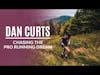 Dan Curts | Chasing The Pro Running Dream, Sub-Ultra Focus, Northeast Trail Culture