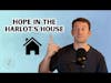 Hope in the Harlot's House (The Wake Up Call 067)