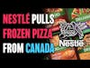 Nestlé Pulls Frozen Pizza from Canada