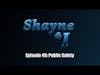 Shayne and I Episode 49: PSA Public Safety