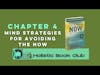Mind Strategies for Avoiding the Now  | The Power of Now | Chapter 4 Review