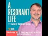 A Resonant Life: The Heft & Weight of A Grudge - Episode 37