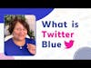 What is Twitter Blue
