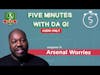 Five minutes with Da Gee! - Vlogume 15 - Arsenal Worries
