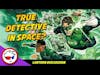 James Gunn Says The Lantern Show Is True Detective In Space?