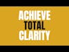 How To Achieve Clarity In Life | CPTSD and Trauma Healing Coach