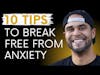 How to Overcome Anxiety in Ten Steps