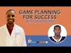 Game Planning For Success with Esaias Guthrie