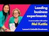 Leanne's LinkedIn Livestream: Leading business experiments with Mel Kettle