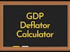 GDP Deflator Calculator