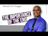 The Importance of the End | Ultimate O.D. Nugget