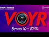 Great Things with Great Tech -  Episode 30 - VOYR