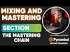 Mixing and Mastering - Section 9 Mastering Techniques - Part 1 - The Mastering Chain
