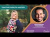 Crafting Wealth Mastery with Christopher Panagiotu