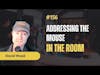 Speaking #156 Addressing the Mouse in the Room - David Wood