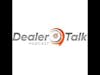 Dealer Talk Podcast