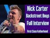 NICK CARTER Backstreet Boys Interview on First Class Fatherhood