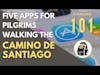 Camino 101: Five Mobile Phone Apps for Pilgrims Walking the Camino de Santiago | #CaminoDeSantiago