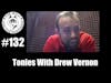Episode 132 - Tonies With Drew Vernon