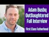 ADAM BUSBY of OutDaughtered Interview on First Class Fatherhood