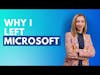 Why I left Microsoft