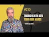 #210 Taking Health into Your Own Hands - Ian Clark