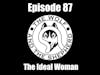 Episode 87 - The Ideal Woman