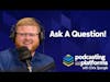 Ask Me Anything About Podcasting with Guest Sean Grady