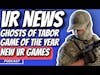 VR News - Ghosts of Tabor VR GOTY, Swordsman VR, New VR Games, VR Game Updates, and More!