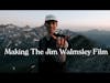 Making The Jim Walmsley Film
